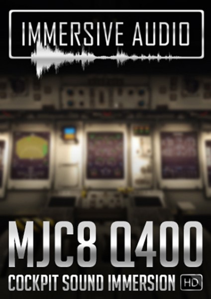 Immersive Audio - MJC8 Q400 Cockpit Sound Immersion
