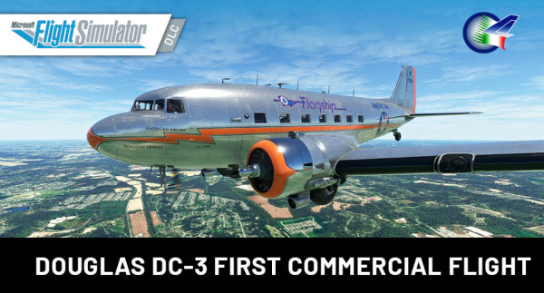 Perfect Flight - Douglas DC-3 First Commercial Flight MSFS