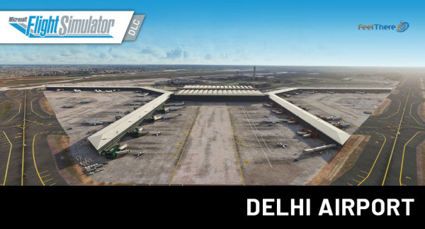 FeelThere - VIDP - Delhi Airport MSFS