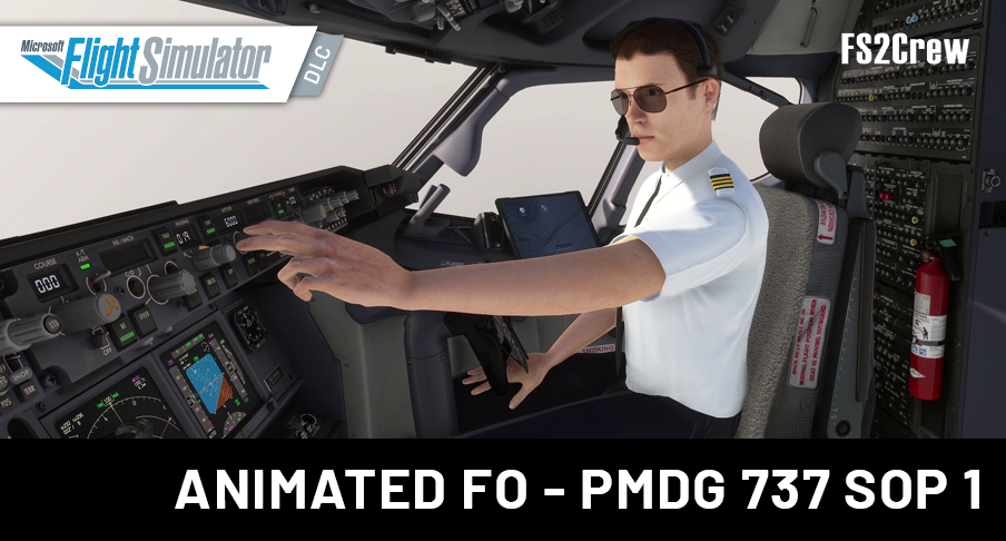 FS2Crew Animated FO PMDG 737 SOP 1 | MSFS 2020